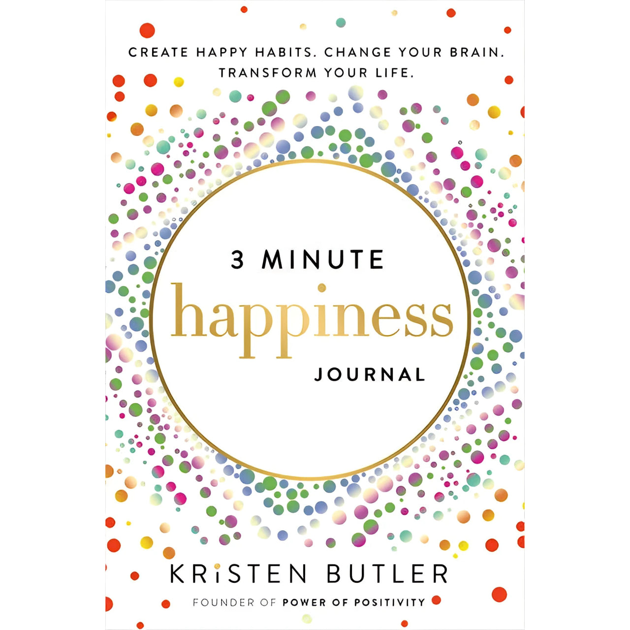 3 Minute Happiness Journal by Kristen Butler vibrant dot cover