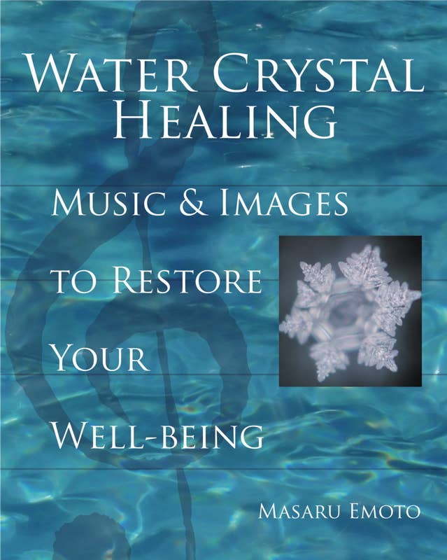 Water Crystal Healing: Book by Masaru Emoto