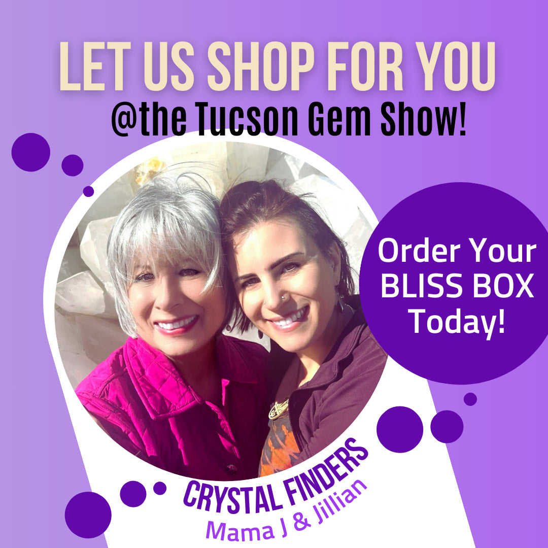 Promotional ad for Crystal Finders Bliss Box at Tucson Gem Show Mystery Box Personal Shopping