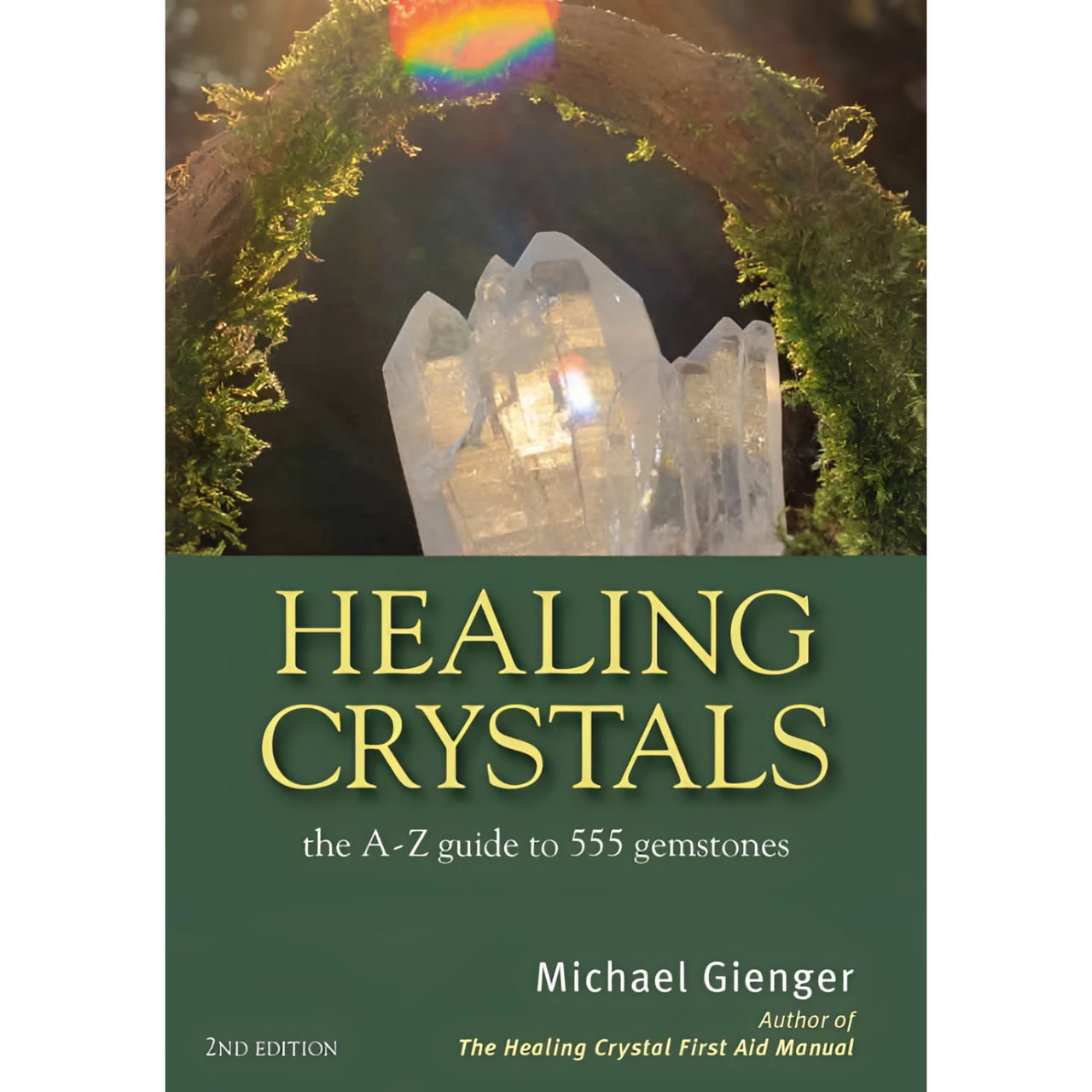 Healing crystals book by michael gienger featuring clear quartz gemstones on a mossy green archway with rainbow light