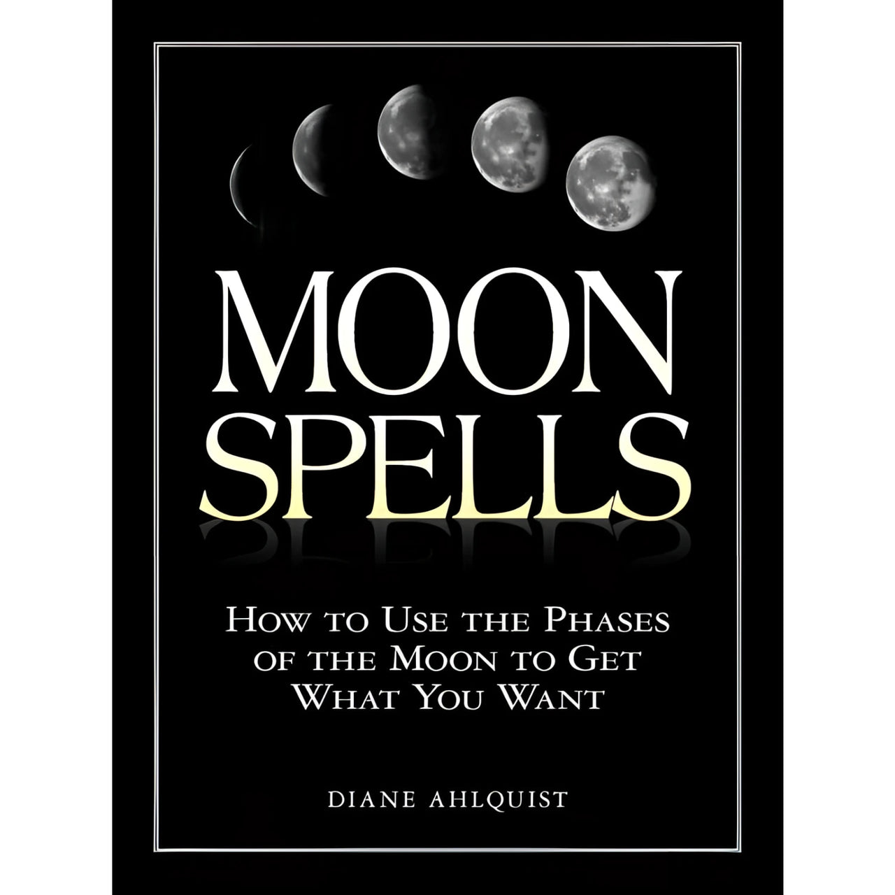 Black book cover of moon spells by diane ahlquist with white and gold lettering and moon phases, perfect for jewelry crystals enthusiasts
